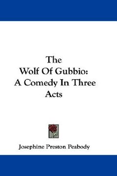 portada the wolf of gubbio: a comedy in three acts