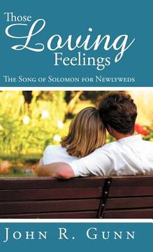 portada those loving feelings: the song of solomon for newlyweds (en Inglés)