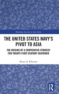 portada The United States Navy’S Pivot to Asia (Routledge Security in Asia Series) (in English)