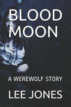 portada Blood Moon: A Werewolf Story (en Inglés)