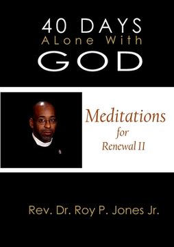 portada 40 Days Alone with God Meditations for Renewal II (en Inglés)