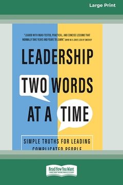 portada Leadership Two Words at a Time: Simple Truths for Leading Complicated People [Large Print 16 Pt Edition]