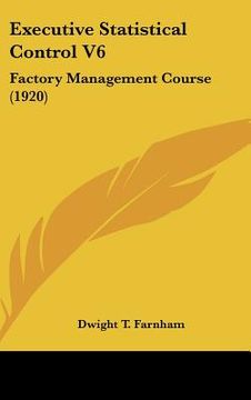 portada executive statistical control v6: factory management course (1920) (en Inglés)