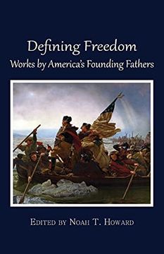 portada Defining Freedom: Works by America'S Founding Fathers (en Inglés)