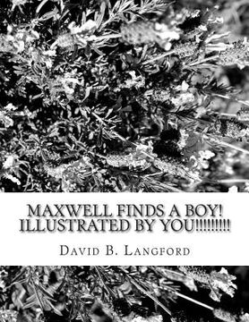portada Maxwell finds a boy ...Illustrated by YOU!!!!!!!!! (en Inglés)