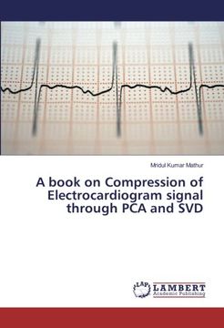 portada A book on Compression of Electrocardiogram signal through PCA and SVD