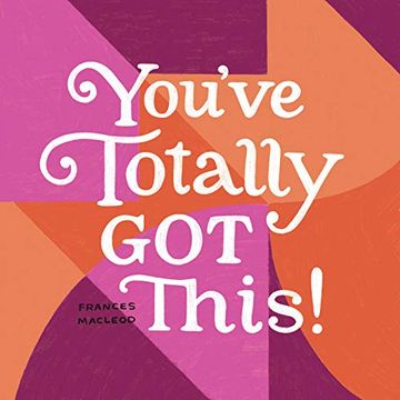 portada You've Totally got This: Inspiration for Starting Over, Stepping Out, and Moving Ahead 