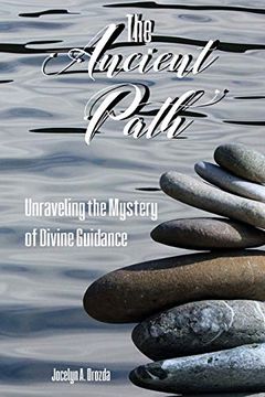 portada The Ancient Path: Unraveling the Mystery of Divine Guidance (en Inglés)