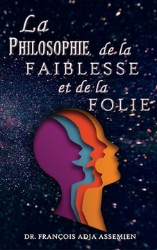portada La Philosophie De La Faiblesse Et De La Folie (en Francés)