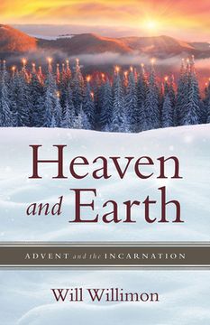 portada Heaven and Earth: Advent and the Incarnation (in English)