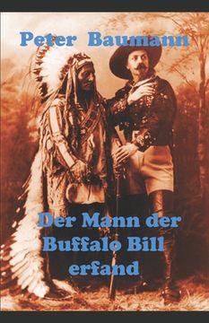 portada Der Mann der Buffalo Bill erfand: Roman (en Alemán)