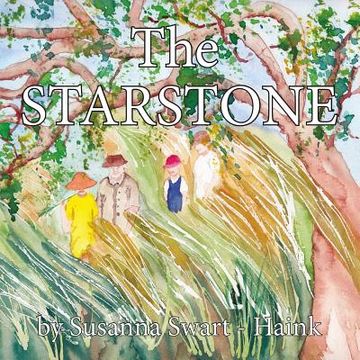 portada The Starstone: Grandpa tells the children about the starstone on the farm. The go on an excursion to find the stone.