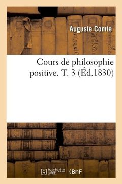 portada Cours de Philosophie Positive. T. 3 (Ed.1830) (French Edition)
