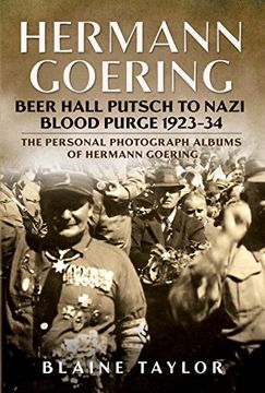 portada Hermann Goering: Beer Hall Putsch to Nazi Blood Purge 1923-34: The Personal Photograph Albums of Hermann Goering (in English)