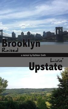portada Brooklyn Raised / Livin' Upstate (in English)