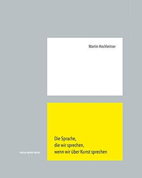 portada Die Sprache, die wir Sprechen, Wenn wir Über Kunst Sprechen: Notizen, Bilder & Glossar