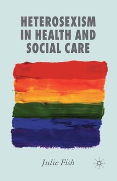 portada Heterosexism in Health and Social Care (en Inglés)