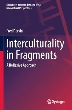 portada Interculturality in Fragments: A Reflexive Approach (Encounters Between East and West)