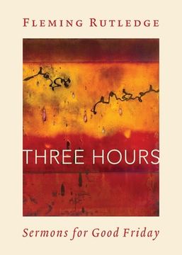 portada Three Hours: Sermons for Good Friday (en Inglés)
