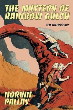 portada The Mystery of Rainbow Gulch: Ted Wilford #12 (en Inglés)