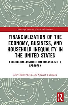 portada Financialization of the Economy, Business, and Household Inequality in the United States: A Historical–Institutional Balance-Sheet Approach (Routledge Frontiers of Political Economy) 