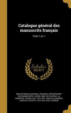 portada Catalogue général des manuscrits français; Tome 1, pt. 1 (en Francés)