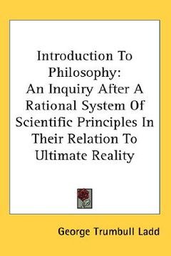 portada introduction to philosophy: an inquiry after a rational system of scientific principles in their relation to ultimate reality (en Inglés)