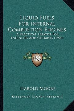 portada liquid fuels for internal combustion engines: a practical treatise for engineers and chemists (1920) (en Inglés)