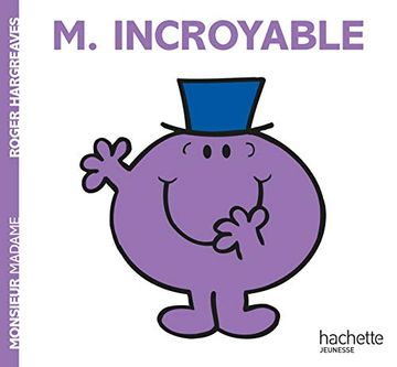 portada Collection Monsieur Madame (mr men & Little Miss): Monsieur Incroyable: 2245561 (en Francés)