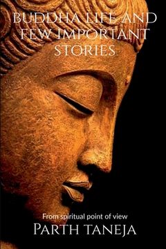 portada Buddha life and few important stories: From a spiritual point of view (en Inglés)