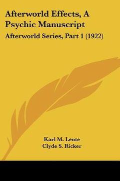 portada afterworld effects, a psychic manuscript: afterworld series, part 1 (1922) (en Inglés)
