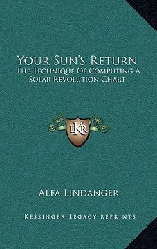 portada your sun's return: the technique of computing a solar revolution chart