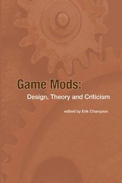 portada Game Mods: Design, Theory and Criticism (in English)