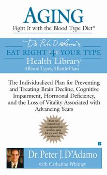 portada Aging: Fight it With the Blood Type Diet: The Individualized Plan for Preventing and Treating Brain Impairment, Hormonal d Eficiency, and the Loss of (Eat Right 4 Your Type) (en Inglés)