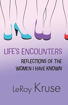 portada Life's Encounters: Reflections on the Women I Have Known (in English)