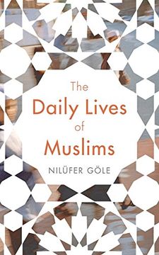 portada The Daily Lives of Muslims: Islam and Public Confrontation in Contemporary Europe (in English)