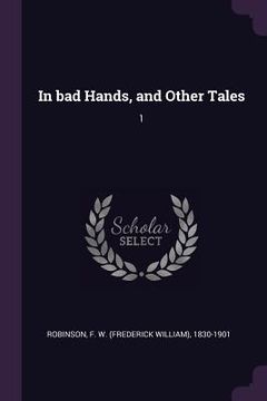 portada In bad Hands, and Other Tales: 1 (en Inglés)