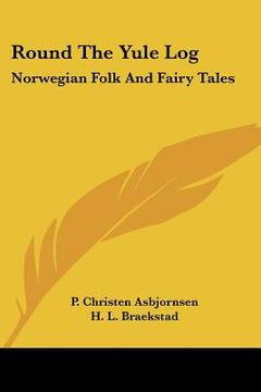 portada round the yule log: norwegian folk and fairy tales (en Inglés)