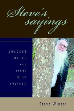 portada steve's sayings: success helps and other wise sayings. (en Inglés)