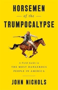 portada Horsemen of the Trumpocalypse: A Field Guide to the Most Dangerous People in America (en Inglés)