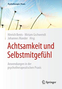 portada Achtsamkeit und Selbstmitgefühl: Anwendungen in der Psychotherapeutischen Praxis