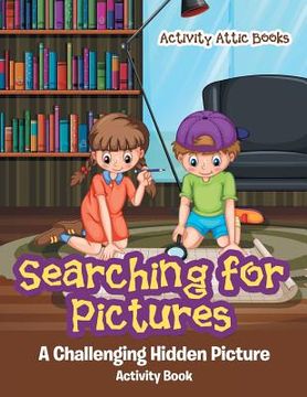 portada Searching for Pictures: A Challenging Hidden Picture Activity Book (en Inglés)