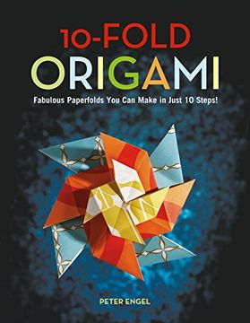 portada 10-Fold Origami: Fabulous Paperfolds you can Make in Just 10 Steps! (in English)