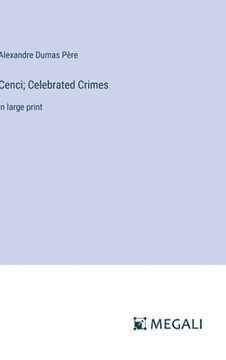 portada Cenci; Celebrated Crimes: in large print (en Inglés)