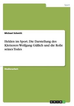 portada Helden im Sport. Die Darstellung des Kletterers Wolfgang Güllich und die Rolle seines Todes (en Alemán)