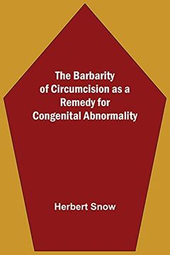 portada The Barbarity of Circumcision as a Remedy for Congenital Abnormality (en Inglés)
