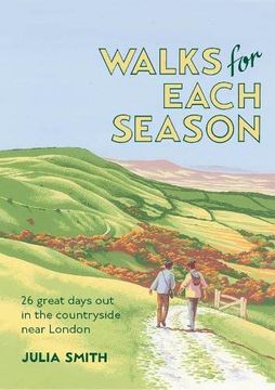 portada Walks for Each Season: 26 Great Days out in the Countryside Near London (in English)