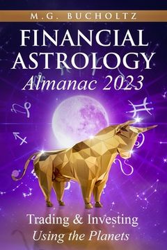 portada Financial Astrology Almanac 2023: Trading & Investing Using the Planets (en Inglés)