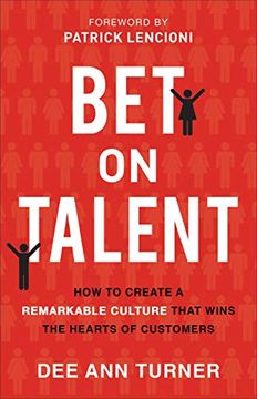 portada Bet on Talent: How to Create a Remarkable Culture That Wins the Hearts of Customers (in English)
