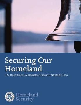 portada Securing our Homeland: U.S. Department of Homeland Security Strategic Plan